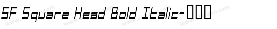 SF Square Head Bold Italic字体转换